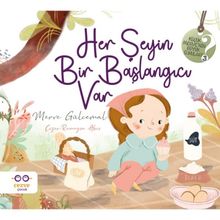 Her Şeyin Bir Başlangıcı Var Cezve Çocuk Yayınları