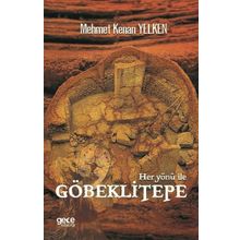 Her Yönü İle Göbeklitepe - Mehmet Kenan Yelken