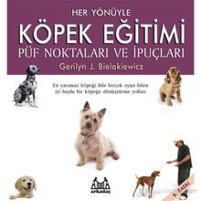 HER YÖNÜYLE KÖPEK EĞİTİMİ PÜF NOKTALARI VE İPUÇLARI - GERILYN J. BIELAKIEWICZ