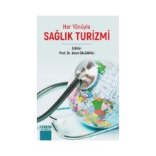 Her Yönüyle Sağlık Turizmi Detay Yayıncılık