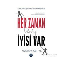 Her Zaman Daha İyisi Var - Mustafa Kartal