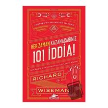 Her Zaman Kazanacağınız 101 İddia - Richard Wiseman