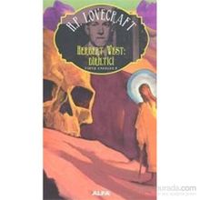Herbert West Diriltici - Howard Phillips Lovecraft