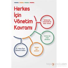 Herkes İçin Yönetim Kavramı - Göksenin İnalhan M. Mete Özer