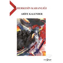 Herkesin Karanlığı - Arife Kalender