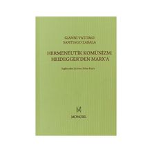 Hermeneutik Komünizm Heidegger’den Marx’a - Santiago Zabala Gianni Vattimo