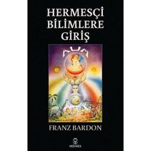 HERMESÇI BILIMLERE GIRIŞ - FRANZ BARDON