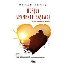 Herşey Sevmekle Başladı - Orhan Ermiş
