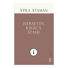 Herşeyin Kısaca İzahı - Atila Ataman