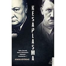 Hesaplaşma: “Hitler, Churchill, Stalin ve Roosevelt’in bilinmeyen hesaplaşması.. - Atakan Büyükdağ.