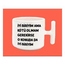 Hesaplısı Burada İyi Biriyim Ama Kötü Olmam Gerekirse Espirili T Kulplu Baskılı Kupa Bardak