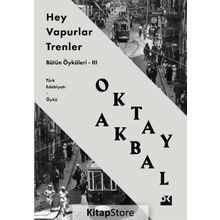 Hey Vapurlar Trenler III - Oktay Akbal