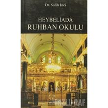 HEYBELIADA RUHBAN OKULU - SALIH İNCİ