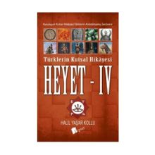 Heyet 4 - Türklerin Kutsal Hikayesi - Halil Yaşar Kollu