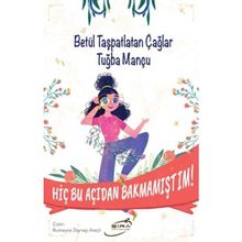 Hiç Bu Açıdan Bakmamıştım - Betül Taşpatlatan Çağlar