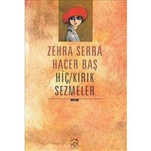 HİÇ-KIRIK SEZMELER - ZEHRA SERRA HACER BAŞ