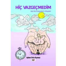 Hiç Vazgeçmedim - Tilki Kitap