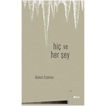 HİÇ VE HERŞEY - BERNA OLGAÇ