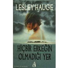 HİÇBİR ERKEĞİN OLMADIĞI YER - LESLEY HAUGE
