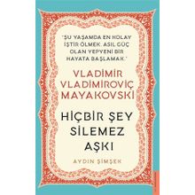 Hiçbir Şey Silemez Aşkı - Vladimir Vladimiroviç Mayakovski - Destek Yayınları