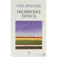 HİÇBİRYER´E DÖNÜŞ - OYA BAYDAR