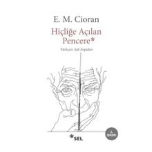Hiçliğe Açılan Pencere - E. M. Cioran