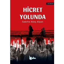 Hicret Yolunda Sabiha Ateş Alpat