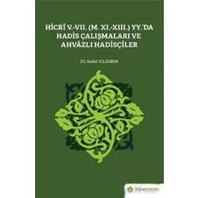 Hicri 5.-7. M. 11.-13. Yy.`da Hadis Çalışmaları ve Ahvazlı Hadisçiler Sedat Yıldırım