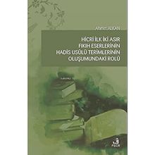 Hicri İlk İki Asır Fıkıh Eserlerinin Hadis Usulü Terimlerinin Oluşumundaki Rolü-Fecr Yayınları