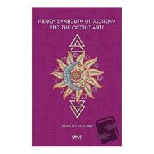 Hidden Symbolism Of Alchemy And The Occult Arts-Gece Kitaplığı