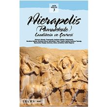 Hierapolis - Pamukkale - Laodikeia ve Çevresi - Erdal Yazıcı