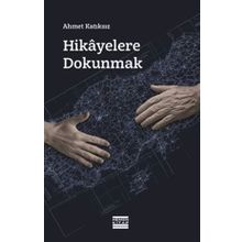 Hikayelere Dokunmak - Ahmet Katıksız