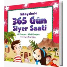 Hikayelerle 365 Gün Siyer Saati - Ali Karaçam Nihat Karaçam