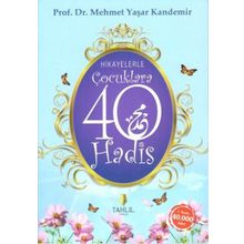 HIKAYELERLE ÇOCUKLARA 40 HADIS - M. YAŞAR KANDEMIR