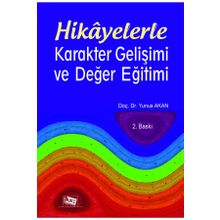 Hikayelerle Karakter Gelişimi ve Değer Eğitimi - Yunus Akan
