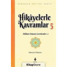 Hikayelerle Kavramlar 5 - Dikkat Etmem Gerekenler 2 - Hüseyin Özhazar