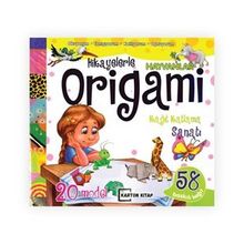 Hikayelerle Origami Kağıt Katlama Sanatı Hayvanlar - Karton Kitap