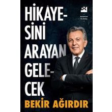Hikayesini Arayan Gelecek - Bekir Ağırdır