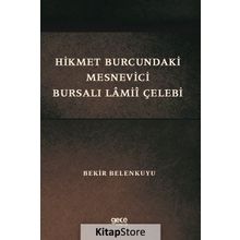 Hikmet Burcundaki Mesnevici Bursalı Lamii Çelebi - Bekir Belenkuyu