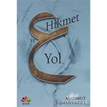 Hikmet ve Yol - Mahmut Şişmanyazıcı