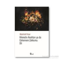 Hikmetin Anahtarı Yada Cehennem Zakkumu Dil - Abdullatif Acar