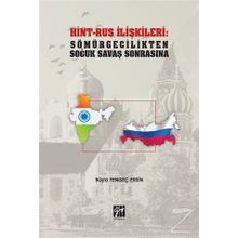 Hint-Rus İlişkileri: Sömürgecilikten Soğuk Savaş Sonrasına - Büşra Yengeç Ersin