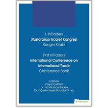 Hiperlink Yayınları 1. Intraders Uluslararası Ticaret Kongresi Kongre Kitabı First Intraders International Conference on International Trade Conference Book