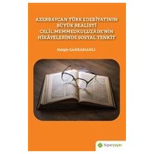 Hiperlink Yayınları Azerbaycan Türk Edebiyatının Büyük Realisti Celil Memmedkuluzade’nin Hikayelerinde Sosyal Tenkit