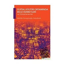 Hiperlink Yayınları Dijital Kültür Ortamında Bilgi Hizmetleri ve Kütüphaneciler