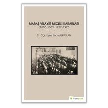 Hiperlink Yayınları Maraş Vilayet Meclisi Kararları (1338-1339)-(1922-1923)