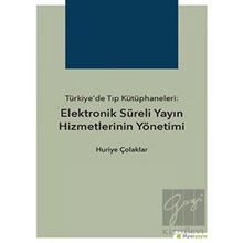 Hiperlink Yayınları Türkiye’de Tıp Kütüphaneleri Elektronik Süreli Yayın Hizmetlerinin Yönetimi