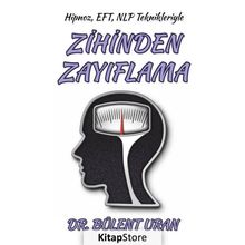 Hipnoz, EFT, NLP Teknikleriyle Zihinden Zayıflama - Bülent Uran