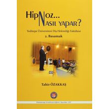 Hipnoz Nasıl Yapar? 2. Basamak - Tahir Özakkaş