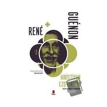 Hıristiyan Ezoterizmi Rene Guenon